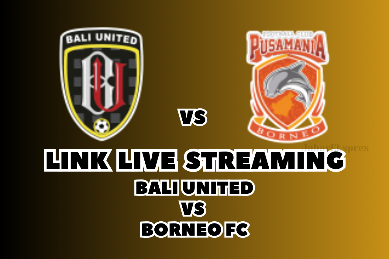 LINK Live Streaming Bali United vs Borneo FC Hari Ini, Pekan Ke-20!