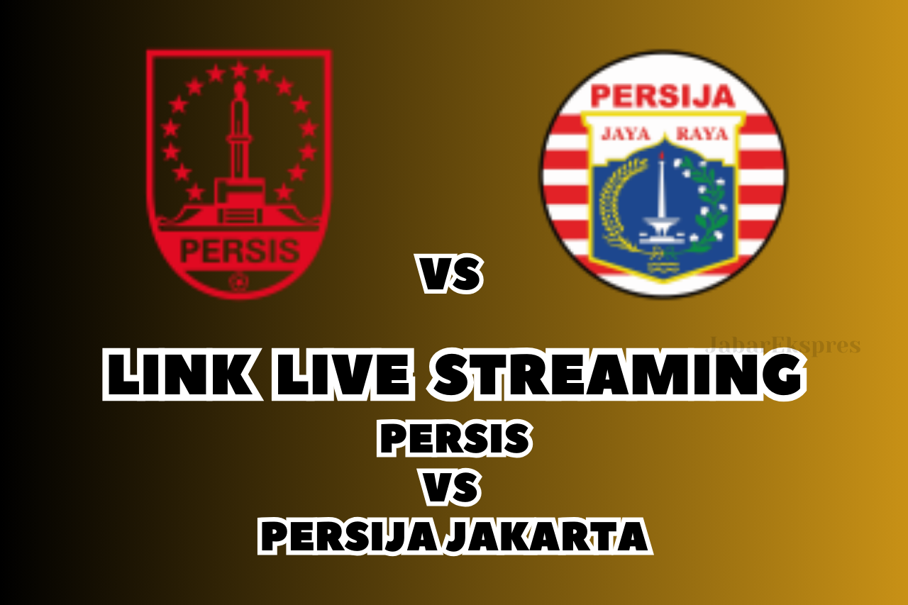 LINK Live Streaming Persis vs Persija Jakarta Hari Ini, Pekan Ke-20!