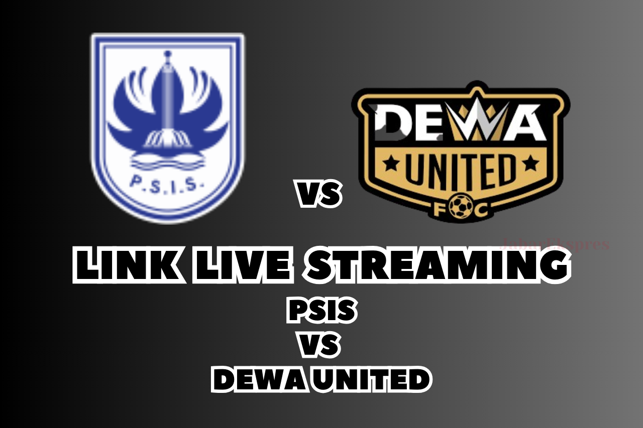 LINK Live Streaming PSIS vs Dewa United: Saksikan Malam Ini!