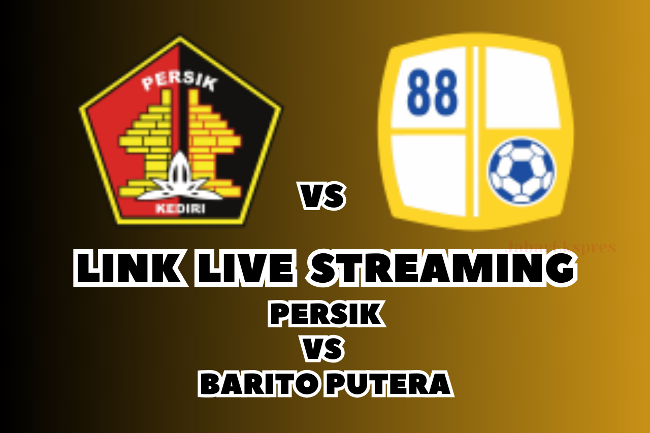 LINK Live Streaming Persik vs Barito Putera Hari Ini, BRI Liga 1!