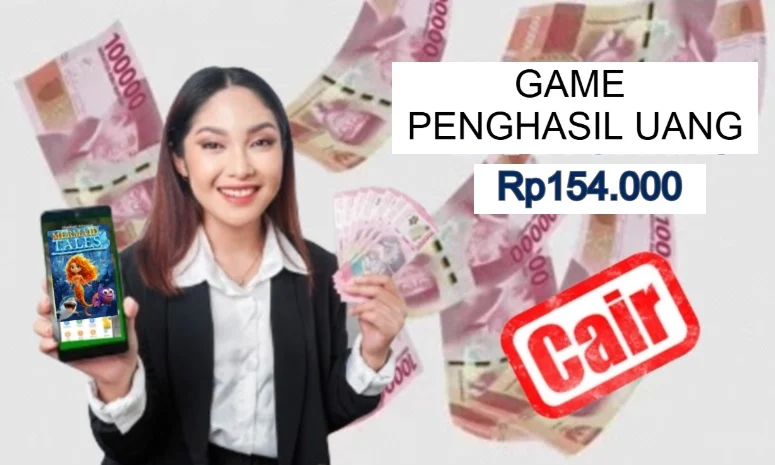 Main Game Penghasil Uang Nyata, Cair Rp154.000 Dalam Beberapa Jam!