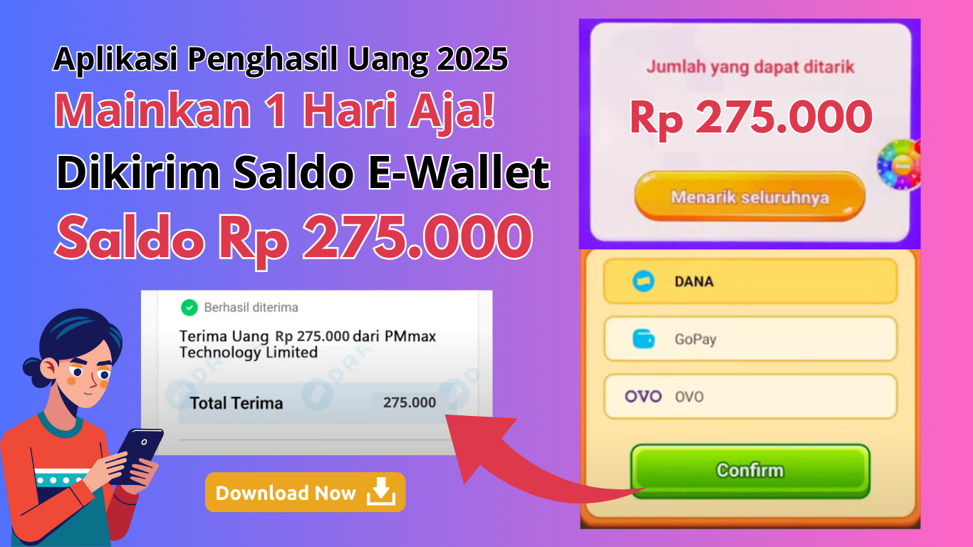 Mainkan 1 Hari, Dapatkan Saldo hingga Rp275.000 dengan Aplikasi 2025!