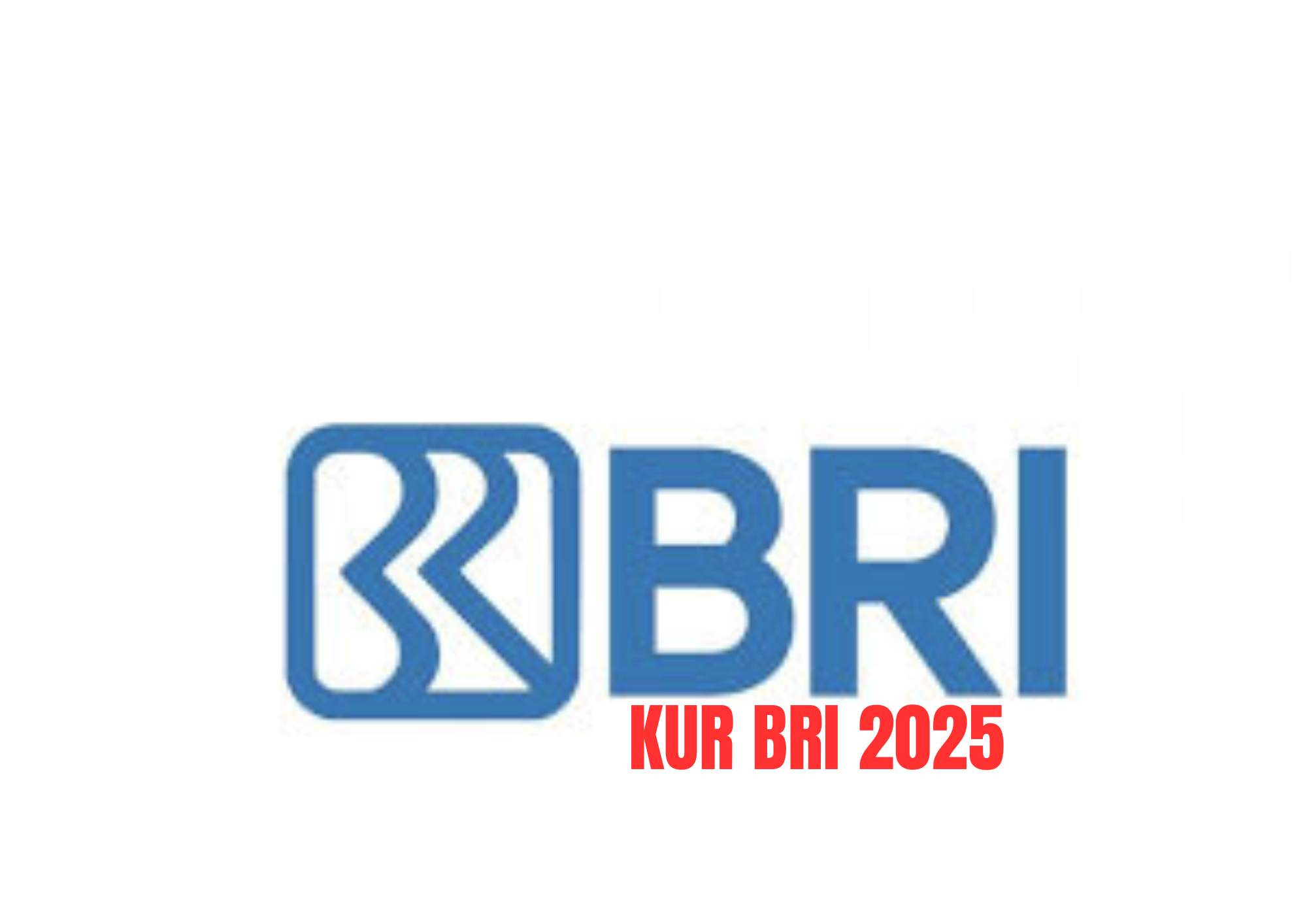 Mudah & Efektif: Tips Sukses Lolos Pengajuan KUR BRI 2025!