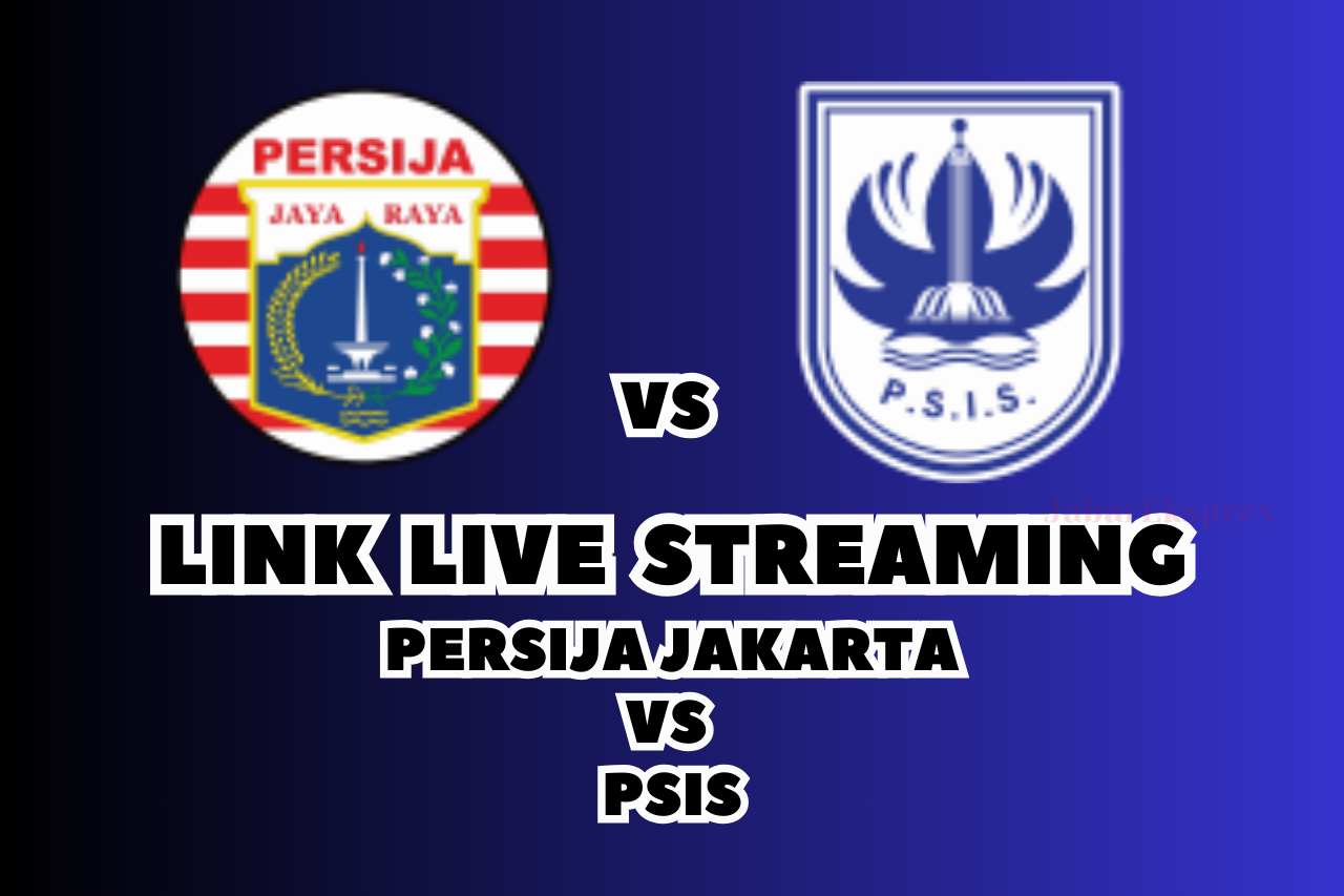 BARU! Tautan Live Streaming Persija vs PSIS Malam Ini di BRI Liga 1