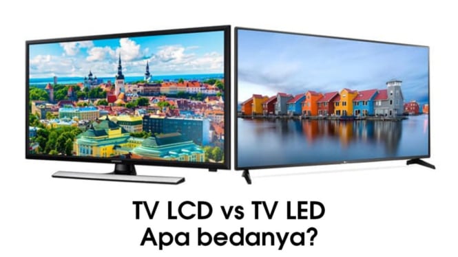 Bingung Memilih TV Baru? Kenali Perbedaan TV LED dan LCD!