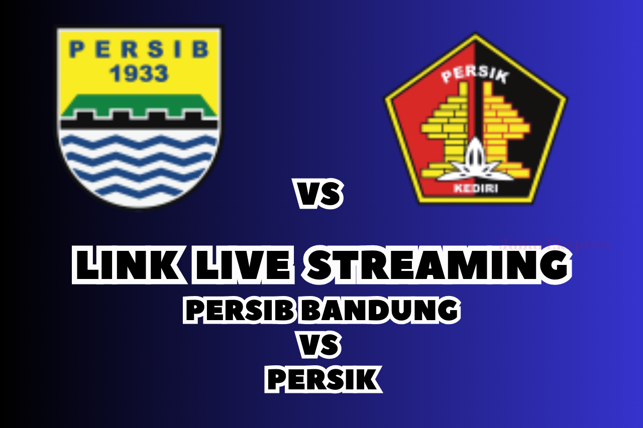 LINK Live Streaming Persib Bandung vs Persik Malam Ini, Pekan 26!