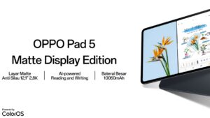 Oppo Pad 5 Matte Display Edition Dirilis, Tawarkan Layar Anti-Silau dan Fitur AI Canggih